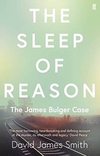 The Sleep of Reason: The James Bulger Case von Faber & Faber